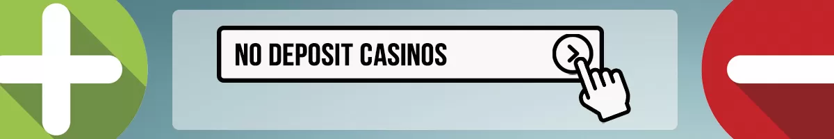 PROS AND CONS OF NO-DEPOSIT CASINOS